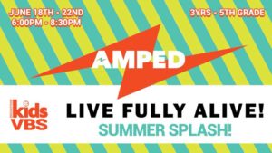 'AMPED - Live Fully Alive!' Vacation Bible School begin (3yrs-5th Grade) @ Brookstone Church | Woodfin | North Carolina | United States