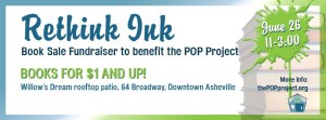 Rethink Ink Book Sale Fundraiser to benefit the POP Project @ Willow's Dream  | Asheville | North Carolina | United States