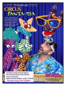 Lee Bryan presents: Circus Fanta-Sea Puppet Show @ Toy Boat Toy Boat Toy Boat Community Arts Space | Asheville | North Carolina | United States