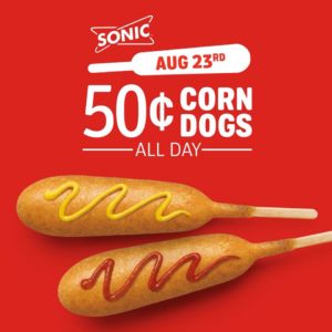 50¢ Corn Dogs @ all area Sonic Restaurants