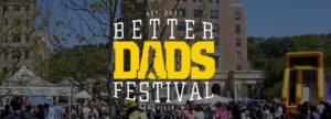 Better Dads Festival @ Roger Mcguire Green | Asheville | North Carolina | United States