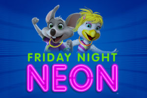 Friday Night Neon @ all area Chuck E Cheese's locations