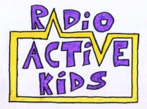 Radio Active Kids Radio Show @ on the air at Asheville FM @ 103.3