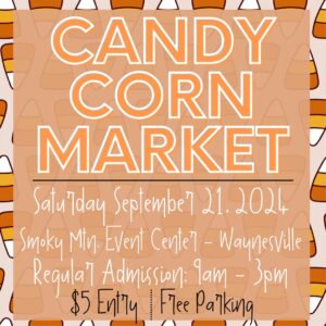 Candy Corn Market @ Smoky Mountain Event Center | Waynesville | North Carolina | United States