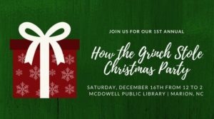 1st Annual How The Grinch Stole Christmas Party @ Marion Branch -McDowell County Public Library  | Marion | North Carolina | United States