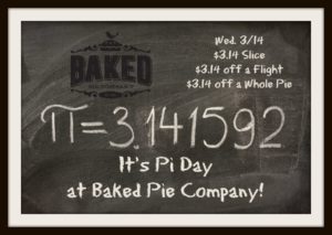 Pi Day Celebration @ both Baked Pie Company locations