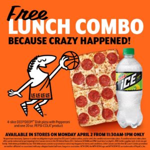 FREE Lunch Combo Because Crazy Happened @ all Little Caesars locations across America