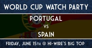 World Cup Watch Party - Portugal vs Spain @ Hi-Wire's Big Top location | Asheville | North Carolina | United States