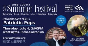 Pendergrast Family Patriotic Pops @ Brevard Music Center - Whittington-Pfohl Auditorium | Brevard | North Carolina | United States