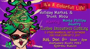 It's a ColorFULL Life Holiday Trunk Show @ heARTspace Studio #225 in Riverview Station