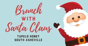 Brunch with Santa Claus | Tupelo Honey South Asheville @ Tupelo Honey