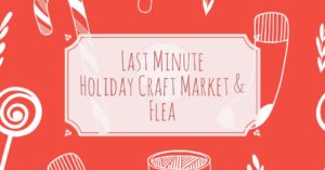 Last Minute Holiday Craft Market & Flea @ The Regeneration Station 