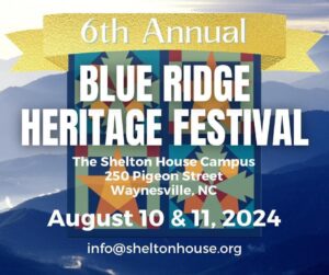 Blue Ridge Heritage Weekend Arts & Crafts Fair @ Shelton House - WNC History, Heritage, & Crafts