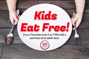 KIDS EAT FREE Thursday @ 305 Lounge & Eatery