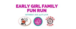 Early Girl Family Fun Run @ Second Gear