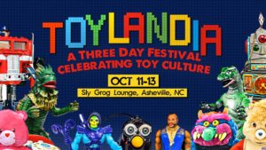 Toylandia Toy Festival Oct 11-13 @ Sly Grog Lounge