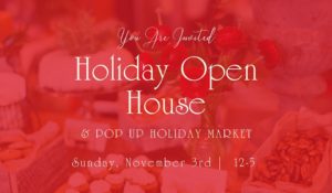 Holiday Open House & Pop Up Holiday Market @ Gardener's Cottage