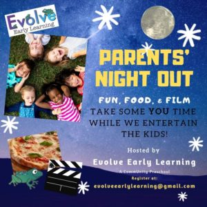 Parent's Night Out (3-7yrs) @ Evolve Early Learning