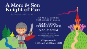 A Mom & Son Knight of Fun @ AVL MOPS - Seacoast Asheville