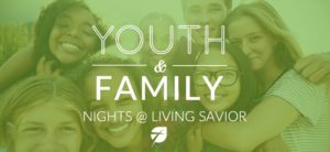 Youth & Family Night @ Living Savior Lutheran Church & Preschool (Church & Preschool) 