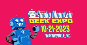 Smoky Mountain Geek Expo @ Smoky Mountain Event Center