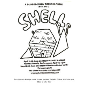 Shell: A Puppet Show for Children @ Story Parlor or  Wortham Center for the Performing Arts