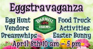 POSTPONED TO APRIL 15TH: Easter Eggstravaganza @ Darnell Farms