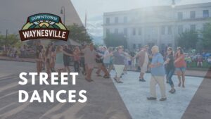 Waynesville Street Dances @ Downtown Waynesville